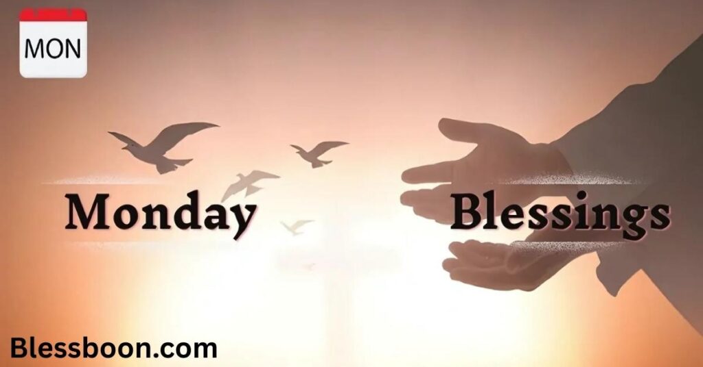 175+ Uplifting Monday Blessings, Prayers & Quotes to Start Your Week with Joy