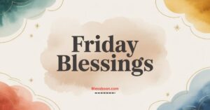 Friday Blessings