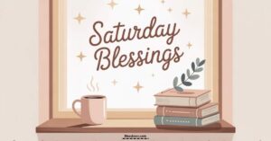 Weekend Saturday Blessings