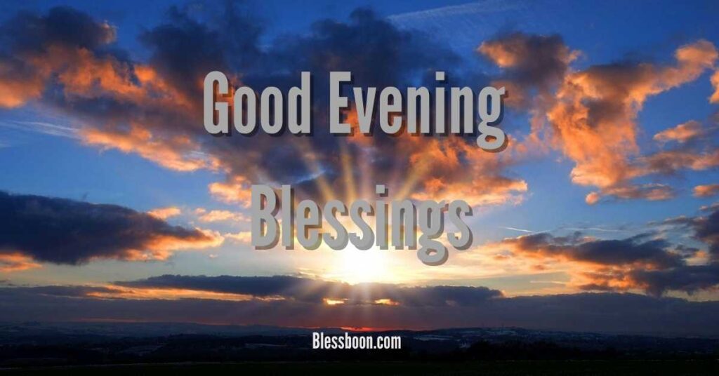 160 Beautiful Good Evening Blessings Images and Quotes
