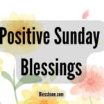 180+ Positive Sunday Blessings, Quotes & Wishes For 2025