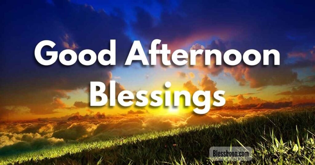 Good Afternoon Blessings
