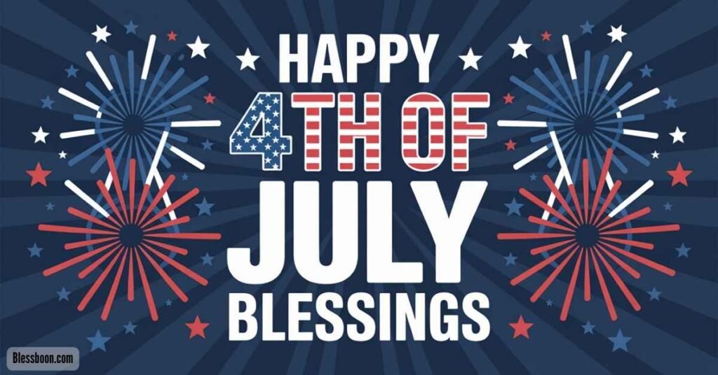 100+ Happy 4th of July Blessings, Images and Quotes