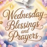 180+ Wednesday Blessings and Prayers for a Blessed Day