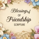 Blessings of Friendship Scripture: Biblical Insights on True Friendship