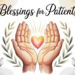 Heartfelt Blessings for Patients: Messages of Hope, Healing, and Comfort
