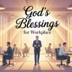 God’s Blessings for Workplace: Divine Favor, Success, and Peace in Your Career Journey 