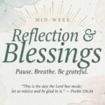 Mid-Week Reflection Blessings: Inspiring Words, Prayers, and Gratitude for a Peaceful Week