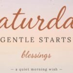 Saturday Gentle Starts Blessings : A Peaceful Guide to Begin Your Weekend with Calm and Joy