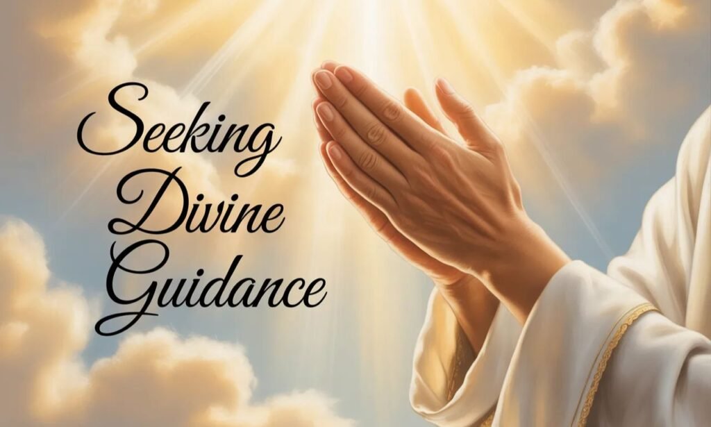 Seeking Divine Guidance Prayers