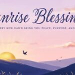Sunrise Blessings: Inspiring Morning Messages, Prayers, and Quotes to Start Your Day