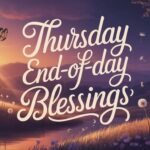 Thursday End-of-Day Blessings: Peaceful Evening Prayers for Gratitude, Rest & Renewal 