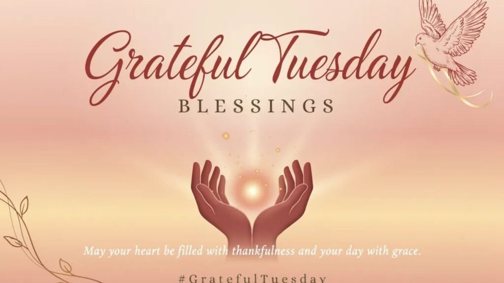 Grateful Tuesday Blessings