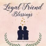 Loyal Friend Blessings: Heartfelt Quotes, Prayers, and Messages to Celebrate True Friendship