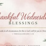 Thankful Wednesday Blessings: 150+ Inspirational Messages, Prayers, Quotes & Images to Inspire Gratitude