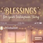 Blessings for Instagram Story: Beautiful, Short & Meaningful Blessings 